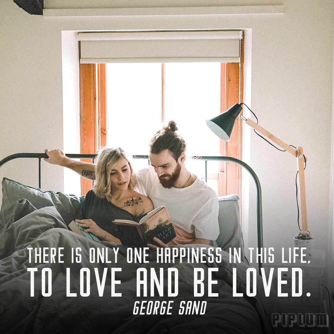 There is only one happiness in this life, to love and be loved. Love quote by George Sand Love-quote-couple-in-the-bed-reading-the-book-together
