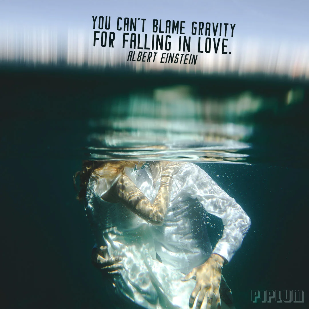 You can’t blame gravity for falling in love. Love quote by Albert Einstein. Love-quote-couple-kissing-under-the-water-Amazing-shot-ocean-art
