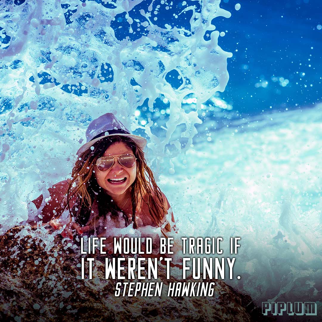 Funny quote. Girl laughing because ocean wave splashed her.