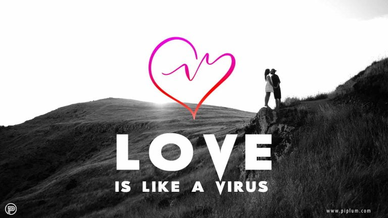 Love Is Like A Virus. It Can Happen To Anybody At Any Time. Maya Angelou