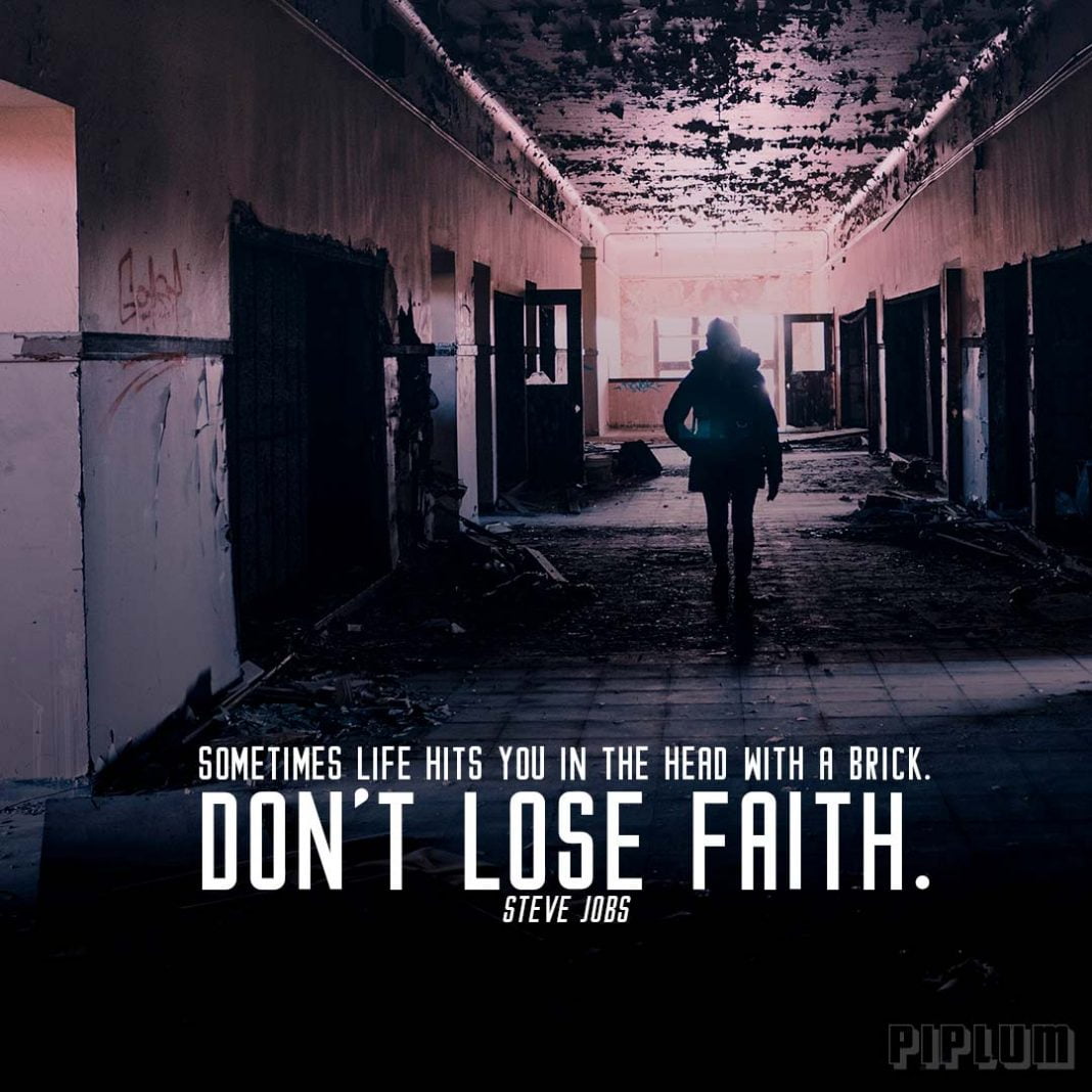 Sometimes Life Hits You In The Head With A Brick. Don't Lose Faith