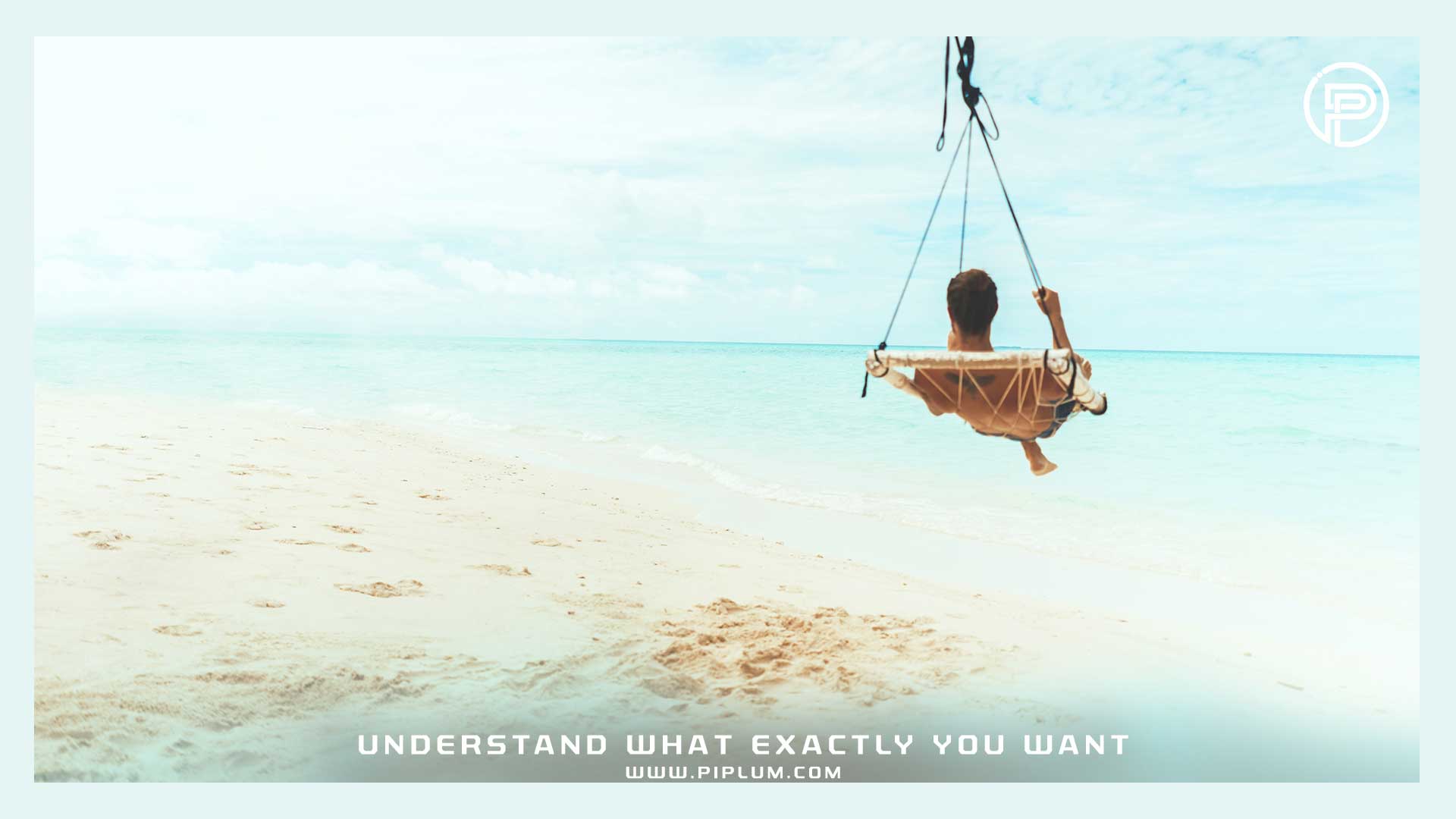 Understand what exactly you want. Motivational quote. Understand-what-exactly-you-want-Motivational-quote