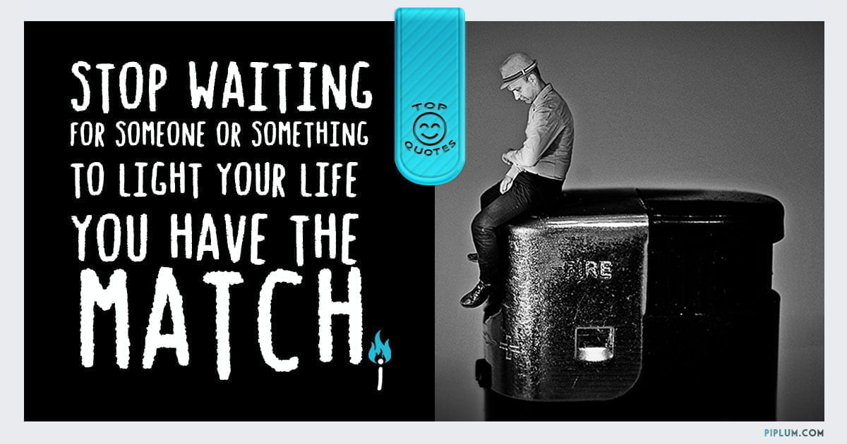 Stop waiting for someone or something to light your life. You have the match. Man-sitting-on-a-ligher-and-waiting-for-a-spark-Surreal-miniature-photography-photo-manipulation-quote-motivational