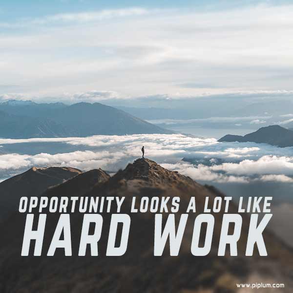 Opportunity-looks-a lot-like-hard-work-motivational-quote-to-be-successful 
