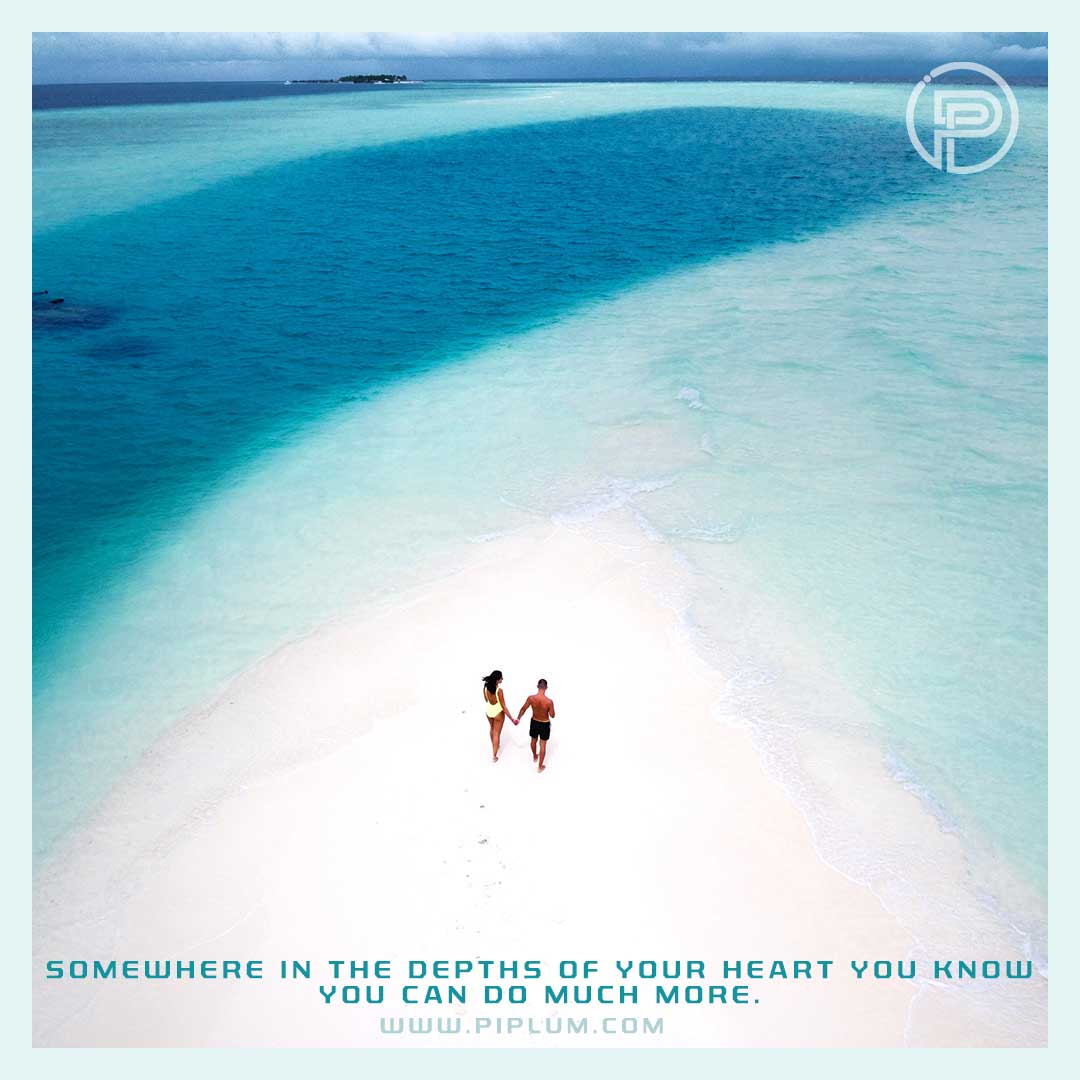 Somewhere in the depths of your heart you know you can do much more. Motivational quote. Couple-walking-in-the-beautiful-beach-Motivational-quote
