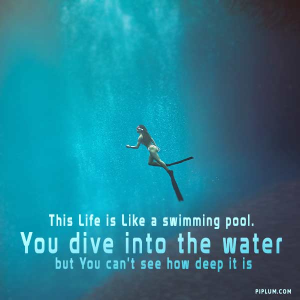 You-dive-into-the-water-but-You-cannot-see-how-deep-it-is-Quote-about-water