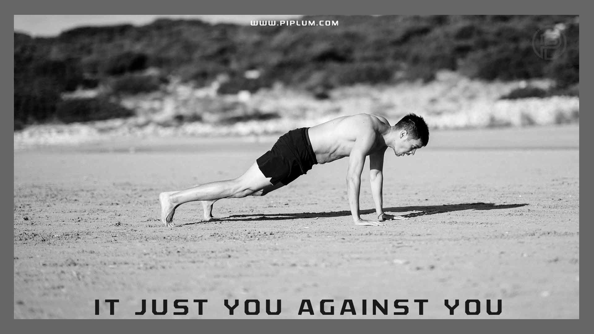 It just you against you. Motivational quote for training with your body weight. It-just-you-against-you-Motivational-quote-for-training-with-your-body-weight