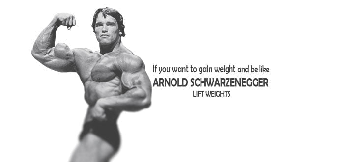 if-you-want-to-gain-weight-and-be-like-Arnold-Schwarzenegger-lift-weights-exercises