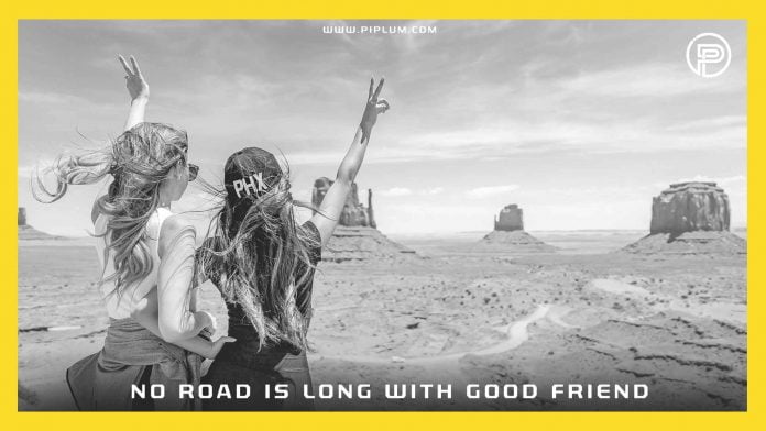 No Road Is Long With A Good Friend. Inspirational Quote.
