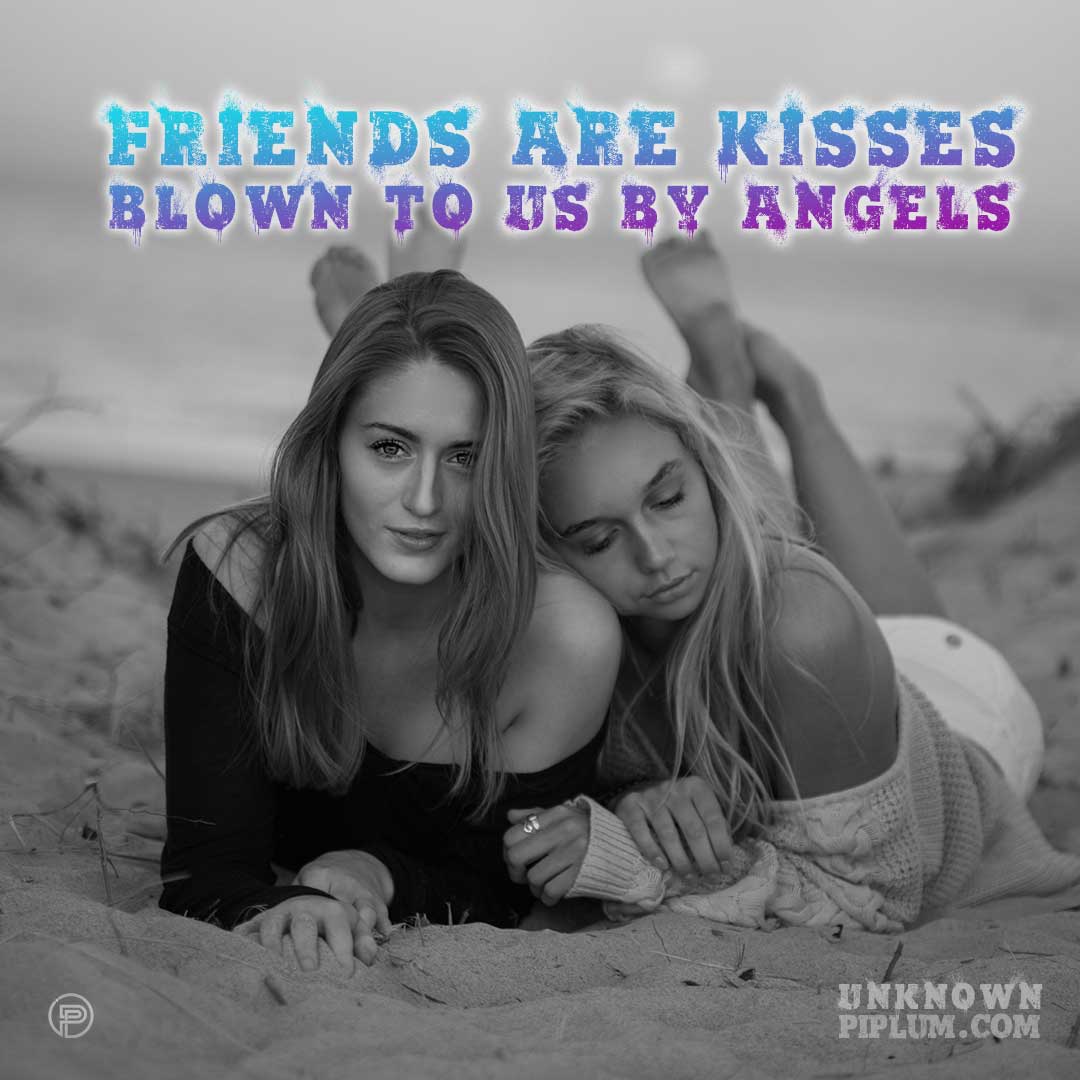 Friends are kisses blown to us by angels best-friends-quotes-Friendship-are-kisses-girls-beach-love
