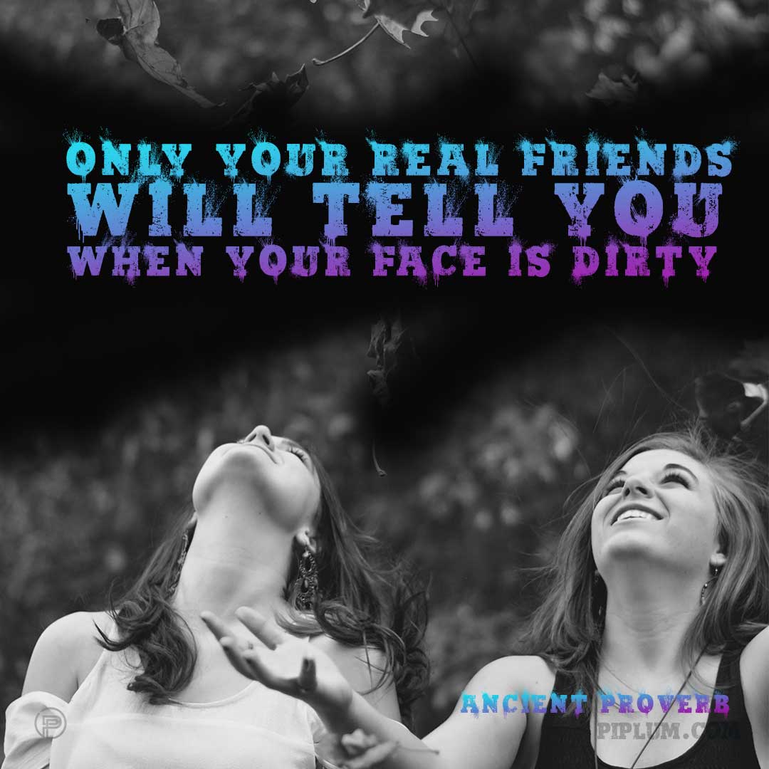Only your real friends will tell you when your face is dirty 2-girls-happy-with-their-relationship-friendship-quote-true-friends