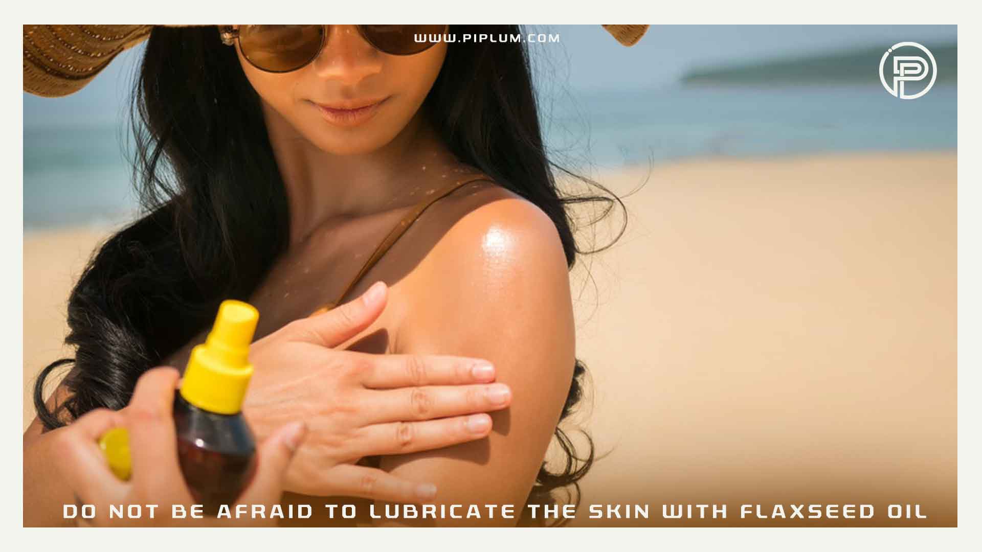 If you burn in the sun, do not be afraid to lubricate the skin with flaxseed oil, it soothes, removes redness, and the skin renews faster. If-you-burn-in-the-sun-do-not-be-afraid-to-lubricate-the-skin-with-flaxseed-oil-it-soothes-removes-redness-and-the-skin-renews-faster