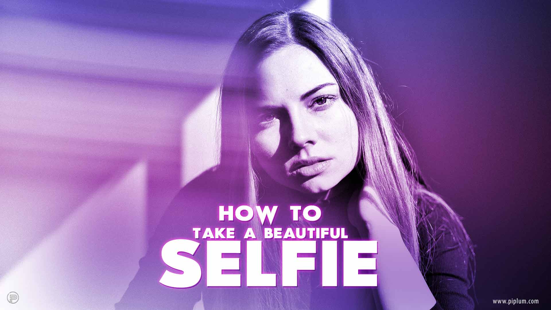 Skyrocket Your Social Networks Views How To Take A Beautiful Selfie