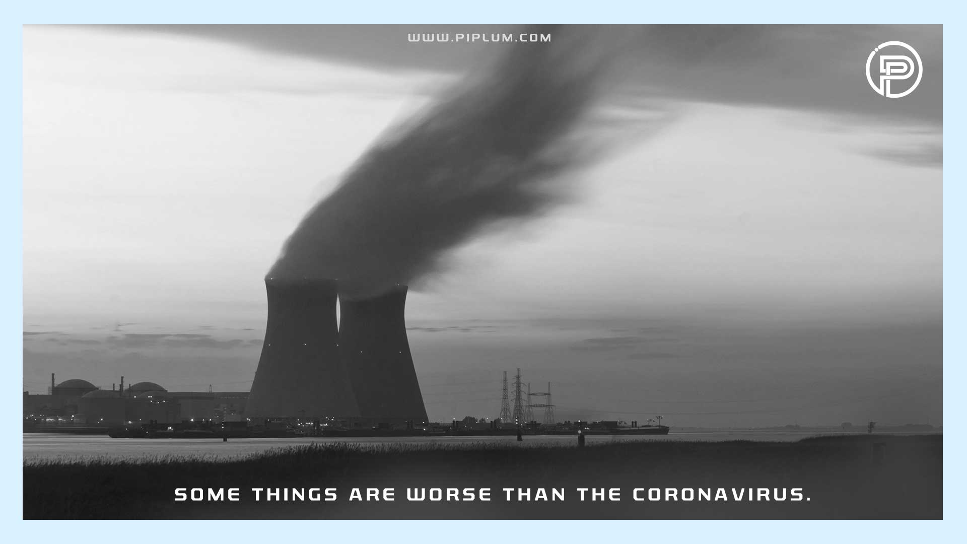 Some things are worse than the coronavirus. Pollution and Coronavirus Quote. Some-things-are-worse-than-the-coronavirus-Pollution-and-Coronavirus-Quote-global-warming-ecology-factory-smoke