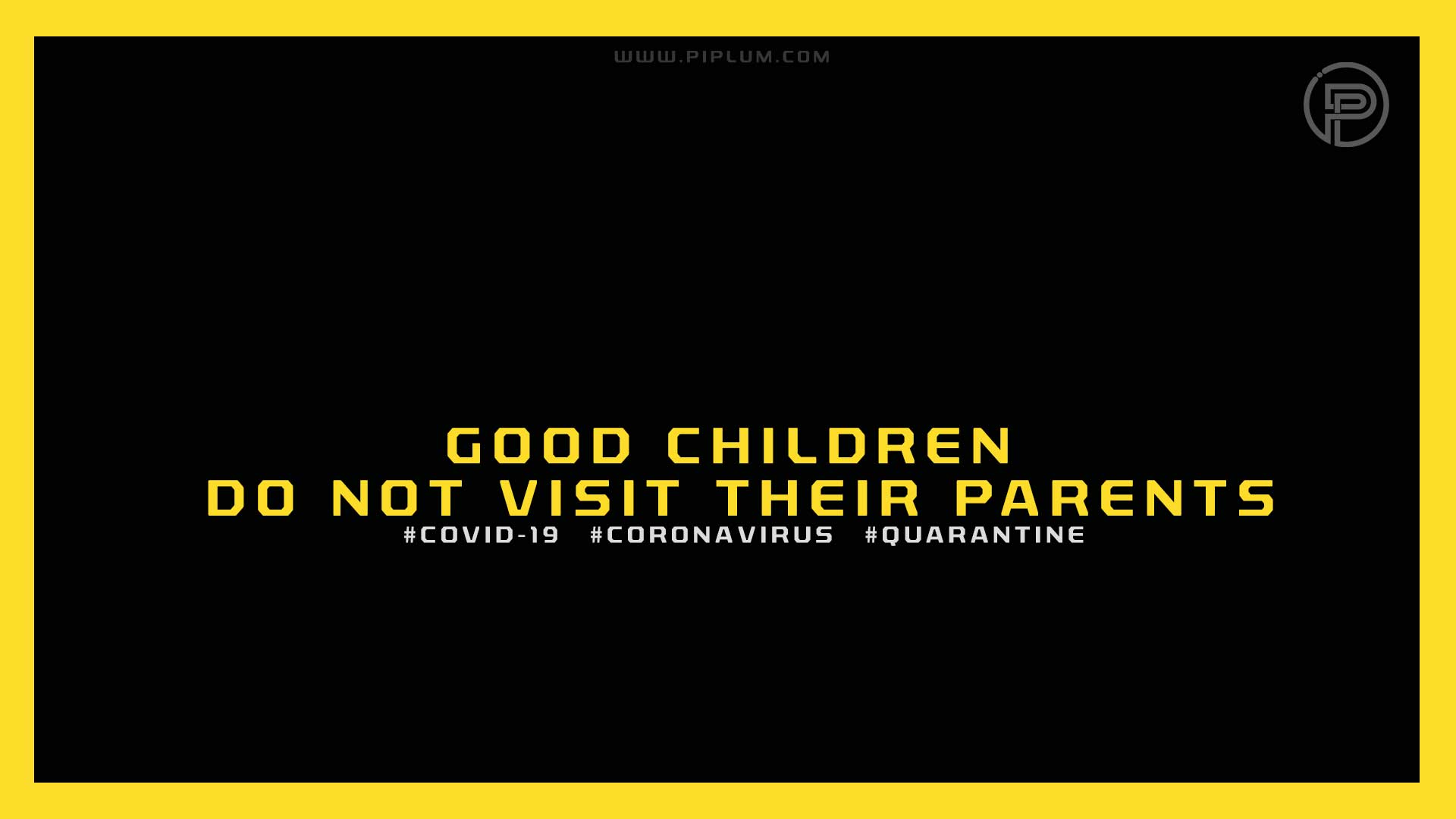 Good-children-do-not-visit-their-parents-Stay-isolated-Funny-Coronavirus-poster 