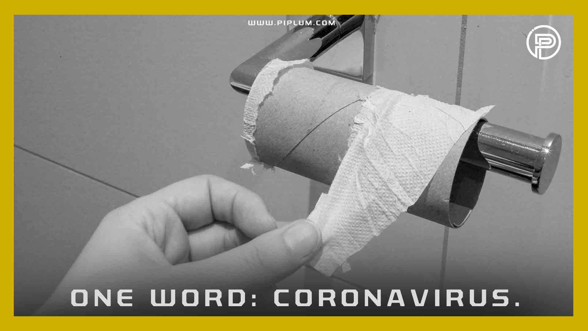 One word: Coronavirus. Funny quote about coronavirus outbreak and toilet paper crisis. one-word-Coronavirus-funny-quote-about-coronavirus-outbreak-and-toilet-paper-crisis
