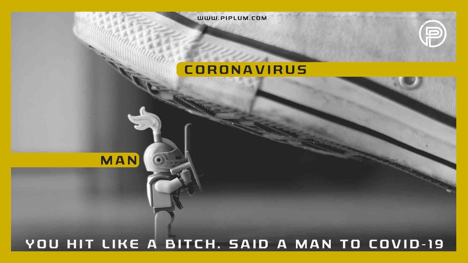 Sarcastic-Coronavirus-quote-You-hit-like-a-bitch-Said-a-man-to-COVID-19
