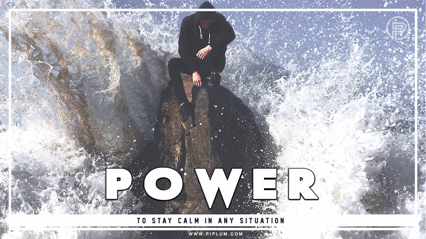 Power to stay calm in any situation. Quote about inner strength. 