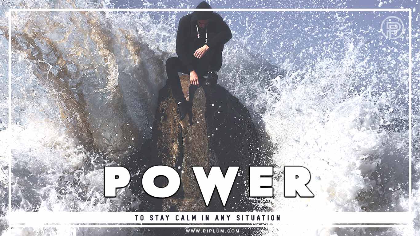 Power to stay calm in any situation. Quote about inner strength.