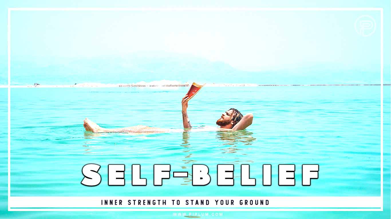 Self-belief. The extent with which you believe you have the ability to deal with what will face you and the inner strength to stand your ground. Inspirational words about strength.  