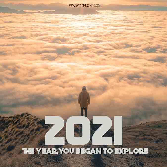 Exploration is the key to an amazing 2021. An inspirational quote.