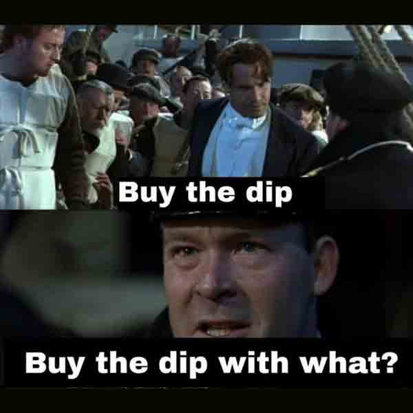No more money for buying the dip. 