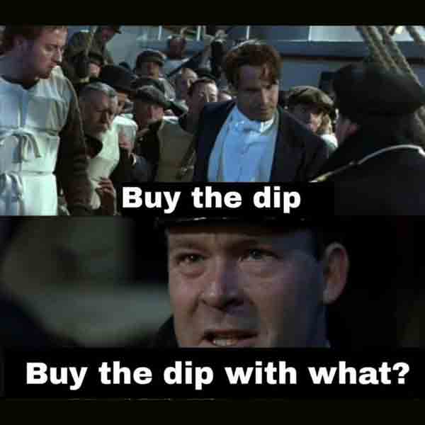 No more money for buying the dip. No more money for buying the dip.