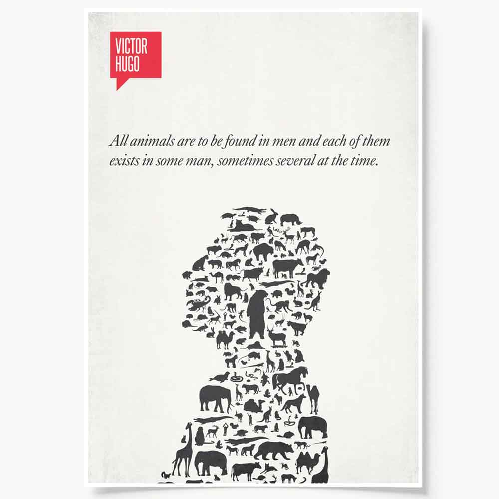 All animals are to be found in men and each of them exists in some man, sometimes several at the time. men-are-animals-artistic-inspirational-quote