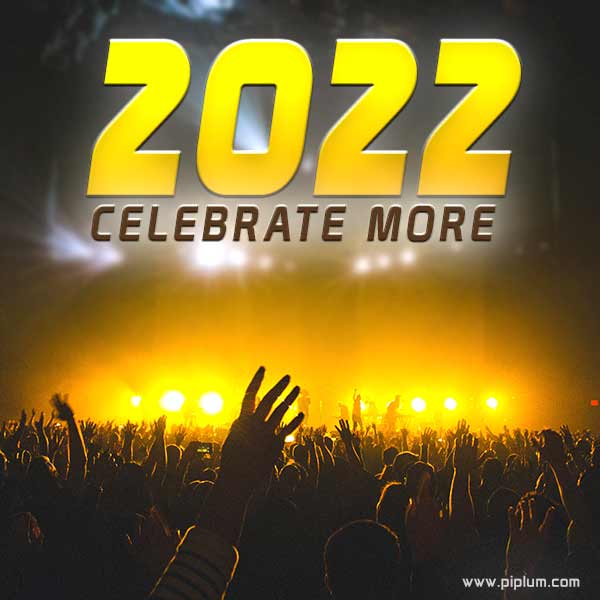 Celebrate more. 2022 party quote. Celebrate-more-2022-party-quote