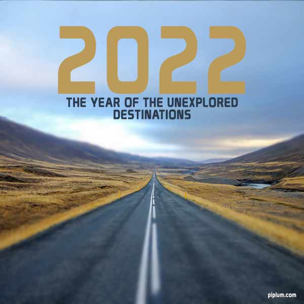 The year of the unexplored destinations is 2022. An inspirational message for the adventurous new year. The-year-of-the-unexplored-destinations-is-2022-An-inspirational-message-for-the-adventurous-new-year