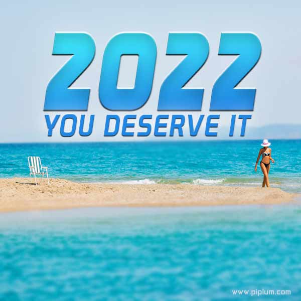 You-deserve-a-good-life-in-2022-motivational-vacation-picture 