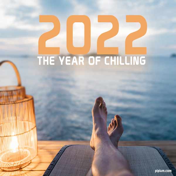2022 - chill more. 2022-chill-more-picture