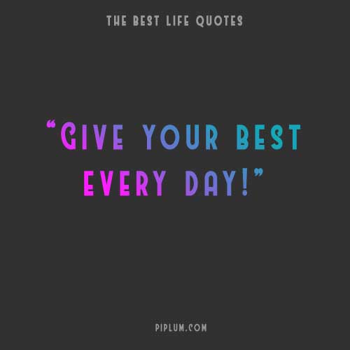 motivational-quote-about-Give-your-best-every-day-and-sooner-or-later-you-will-see-outstanding-results