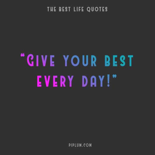 Give your best every day, and sooner or later, you will see outstanding results. motivational-quote-about-Give-your-best-every-day-and-sooner-or-later-you-will-see-outstanding-results