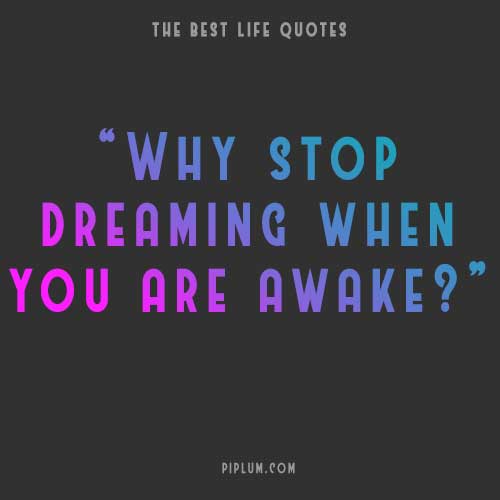 Chase dreams not only when You're sleeping, but also when You're are awake. Life quote. Chase-dreams-not-only-when-You're-sleeping-but-also-when-You're-are-awake-Life-quote