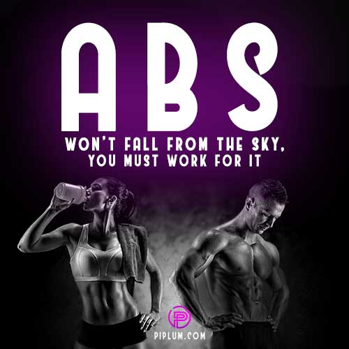 Abs won't fall from the sky; you must work for it. Motivational gym quote. gym-quote-Abs-won't-fall-from-the-sky-you-must-work-for-it-Motivational-gym-quote