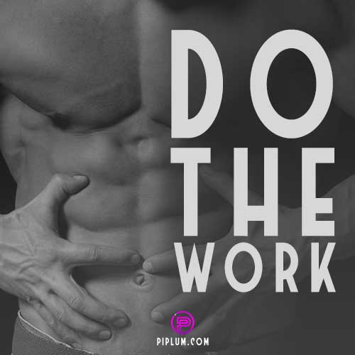 Do the work. Motivational abs picture-quote. Do-the-work-Motivational-abs-picture-quote-wallpaper