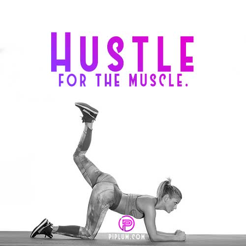 You must work hard to ''upgrade'' your legs, glutes, etc... sexy-leg-day-quote-Hustle-for-the-muscle
