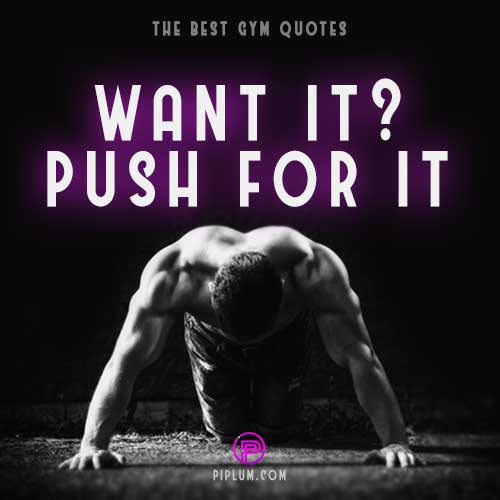 Want it? Push for it. Triggering push-ups quote. tired-person-in-the-gym-Want-it-Push-for-it-Triggering-push-ups quote