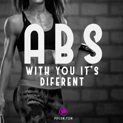 Abs - with you, it's a different life, inspiring gym quote.