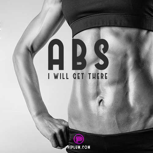 Abs. You will get there. Inspiring abs quote. Abs-You-will-get-there-Inspiring-abs-quote-picture
