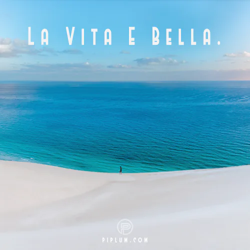 La-Vita-E-Bella-blue-sea-sand-dunes-and-paradise-picture-quote