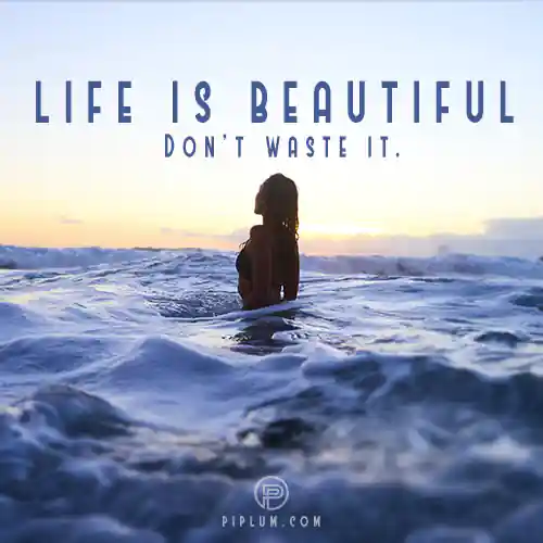 Life-is-beautiful-quote-picture.-Do-not-waste-it-ocean-view-women-in-the-waves