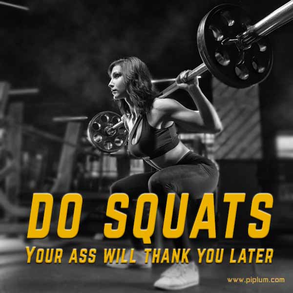Squat exercises aren’t just for athletes. You can do them as part of your regular exercise routine. Gym quote for women. 