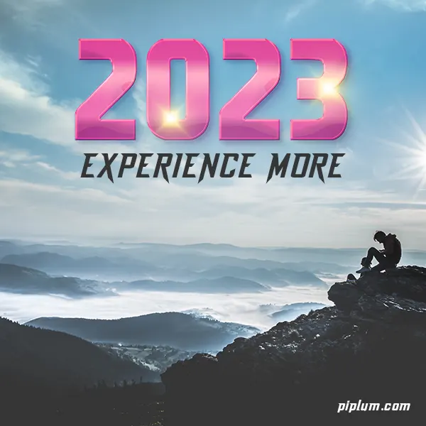 Experience more. Motivation for 2023. Experience-more-Motivation-for-2023