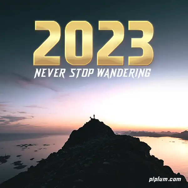 2023-Never-stop-wandering-Uplifting-motivational-quote