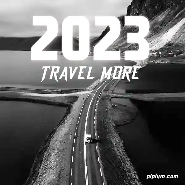 Travel more in 2023. 