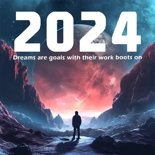 Dreams are goals with their work boots on. Inspirational 2024 quote. 