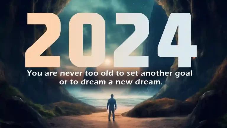 You are never too old to set another goal or to dream a new dream. Inspirational 2024 quote picture.