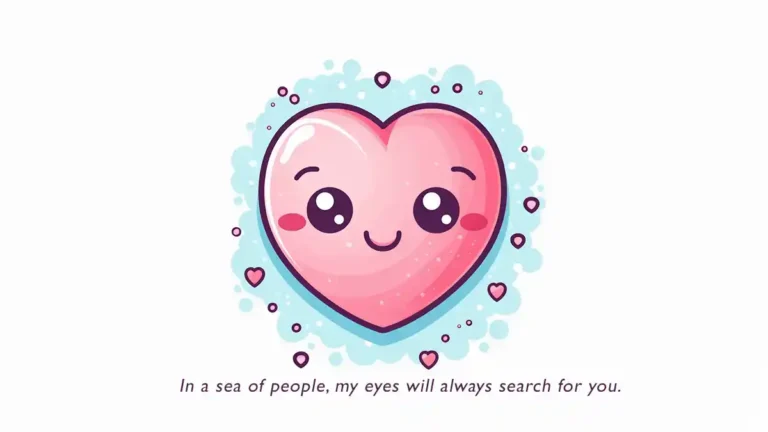 In-a-sea-of-people-my-eyes-will-always-search-for-you-Heartwarming-Love-Quote